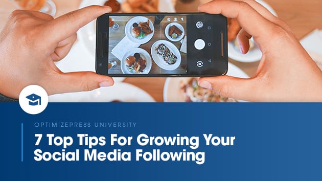 7 Ways To Grow Your Social Media Following | OptimizePress