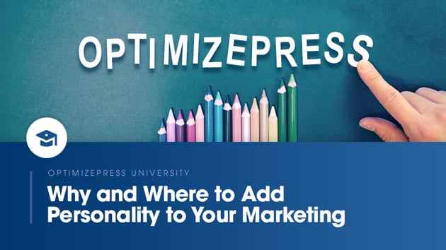 Why And Where To Add Personality To Your Marketing | OptimizePress